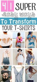 41 Super Easy Ways To Transform Your T Shirts Diy Clothes Diy Shirt Refashion Clothes