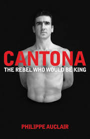 These are the first 10 quotes we have for him. Cantona The Rebel Who Would Be King The Turbulent Life Of Eric Cantona By Philippe Auclair