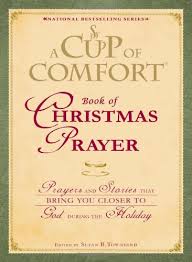 Short christmas poems and prayers: A Cup Of Comfort Book Of Christmas Prayer Prayers And Stories That Bring You Closer To God During The Holiday Townsend Susan B 0045079500518 Amazon Com Books