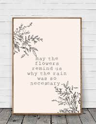 Art Print Poster May The Flowers Remind Us Why The Rain Was Necessary Wonderful Words Poster Prints Posters Art Prints