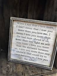 When I Say I Love You More Weddinganniversaryquotes Husband Birthday Quotes Love You Husband Quotes