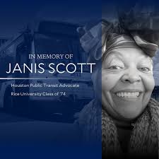Janis Scott, who died this month at 73, dedicated her life to improving  public transportation in Houston. As we bid farewell, we remember her  contributions to our city and the @riceuniversity community.
