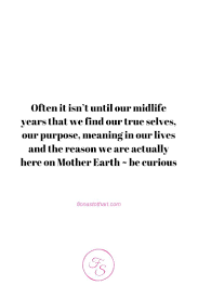 Be Curious And Find Meaning Life Words Meant To Be