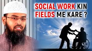 Social Work Kin Fields Me Kare By Adv. Faiz Syed
