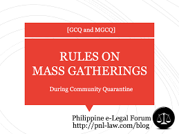 Think of it as quarantine level 1. Rules On Mass Gatherings During Gcq And Mgcq Philippine E Legal Forum