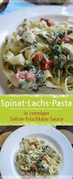 Spinat Lachs Pasta In Cremiger Frischkase Sahne Sosse Meinestube Rezept Pasta Mit Lachs Lachs Spinat Nudeln Lachs Gerichte