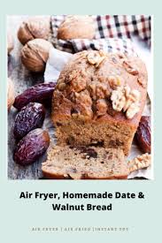 Air Fryer Date Walnut Bread Fork To Spoon Recipe In 2020 Cinnamon Swirl Banana Bread Walnut Bread Bread Recipes Homemade