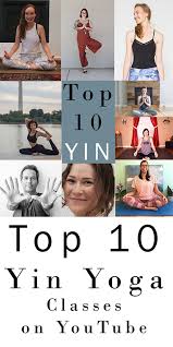 Yin yoga, also referred to as daoist yoga, involves sequences that go deep into the body's tissues. Top Yin Yoga Classes On Youtube In May 2019
