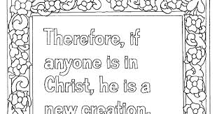 21+ free inspirational coloring pages (for when you're having a tough day) these free printable inspirational coloring pages are a great way to relax, focus, and destress. Coloring Pages For Kids By Mr Adron Printable Coloring Page New Creation Bible Verse 2 Corinthians 5 17