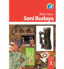 Seni budaya kelas 10 kurikulum 2013. Buku Guru Dan Siswa Kurikulum 2013 Seni Budaya Kelas X 10 Sma Ma Smk Mak Berkas Edukasi