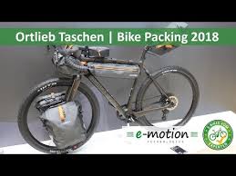 Ortlieb Bikepacking Fahrradtaschen 2018 Pedelec Preview Vorschau Eurobike 2017 Youtube
