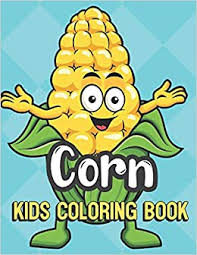 More 100 coloring pages from мegetables and fruits coloring pages category. Corn Kids Coloring Book Vegetable Corn Color Book For Children Of All Ages Teal Diamond Design With Black White Pages For Mindfulness And Relaxation Amazon De Publishing Greetingpages Fremdsprachige Bucher