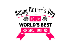 Download Happy Mother S Day To The World S Best Step Mum Svg Cut File By Creative Fabrica Crafts Creative Fabrica PSD Mockup Templates