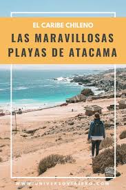 El Caribe Chileno Las Maravillosas Playas De Atacama En Chile Bahia Inglesa Viaje A La Playa Viajar A Chile