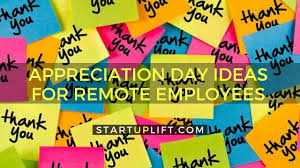 We've made it to another employee appreciation day—and it's just another chance for us to express how grateful. Appreciation Day Ideas For Remote Employees Startuplift