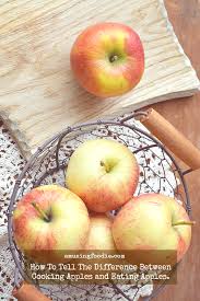 What S The Difference Between Cooking Apples And Eating Apples Cooked Apples Apple Eat