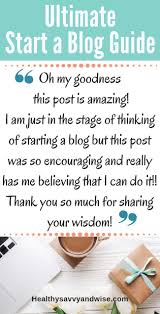 Become A Blogger In Seven Easy Steps Healthy Savvy Wise How To Start A Blog Blogging Guide Becoming A Blogger