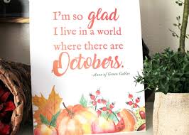 The cold snap this past week should help move the season along. Free Printable Fall Quote From Anne Of Green Gables Bren Did