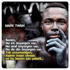 Din Dil Irk Ayrimiz Yapmaksizin Insansin Mark Twain Bilgelik Alintilari Ozlu Sozler