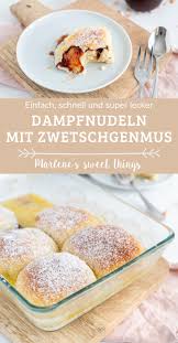 Dampfnudeln Mit Zwetschgenmus Marlenes Sweet Things Rezept Zwetschgenmus Dampfnudeln Rezepte