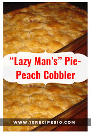 Lazy Man S Peach Cobbler Viewer S Recipe Cooking With Jack Show This Is One Of Cobbler Recipes Easy Easy Peach Cobbler Recipe Peach Cobbler Easy