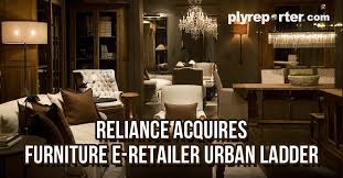 Reliance Acquires Furniture E Retailer Urban Ladder