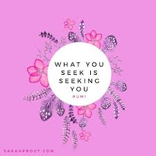 Maybe you would like to learn more about one of these? Inspirational Quote What You Seek Is Seeking You Rumi Popularask Net Your Daily Dose Of Knowledge