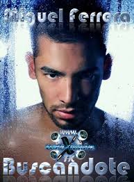 Miguel Ferrera Estrena su nuevo Tema "Buscandote"