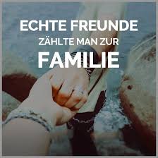 Echte Freunde Zaehlt Man Zur Familie Friendship Quotes Happy Quotes True Words