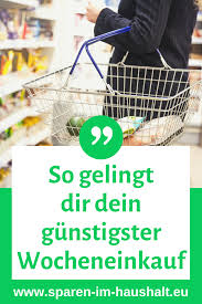 Wocheneinkauf Sparen In 2020 Clever Einkaufen Einkaufen Lebensmittel Einkaufen