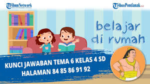 Soal uas/pas kelas 4 sd/mi tema 1,2,3,4,5,6,7,8 dan 9 dan kunci jawaban ini merupakan kumpulan soal uas/pas kelas 4 sd/mi tematik yang sudah disusun sedemikian rupa sehingga bisa didownload dengan gratis pada link dibawah ini : Kunci Jawaban Tema 6 Kelas 4 Sd Halaman 84 85 86 91 92 Youtube