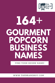 464 Best Gourmet Popcorn Business Names Thebrandboy Com Business Names Catchy Names Names