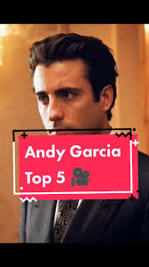 Andy Garcia's Top 5 Acting Performances in Movies