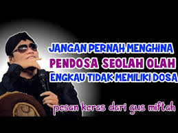 Video kata kata gus miftah mp3 & mp4. Jangan Menghina Pendosa Seolah Olah Engkau Tidak Memiliki Dosa Desa Sekuping Jepara Youtube