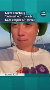 Greta Thunberg's Determination to Reach Gaza