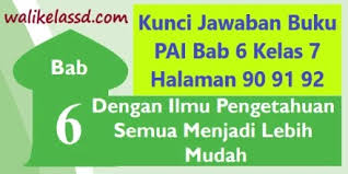 Buku tematik terpadu kurikulum 2013 edisi revisi 2017 kelas 4 sd tema 2 memiliki judul selalu berhemat energi. Kunci Jawaban Buku Pai Bab 6 Kelas 7 Halaman 90 91 92 Wali Kelas Sd