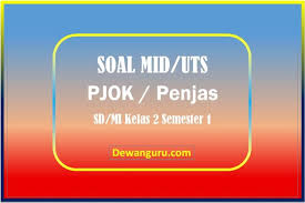 Soal ulangan ukk pjok/penjas kelas 2 tahun ini adalah salah satu ulangan semester akhir dimana kalian akan naik ketingkat kelas 3 dan akan memasuki tahun ajaran baru 2018/2019. Contoh Soal Mid Pjok Kelas 2 Sd Mi Semester 1 Dewanguru Com