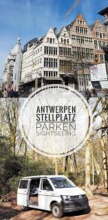 Stadtereise Antwerpen Highlights Tipps Stellplatz Reisen Antwerpen Stadte Reise