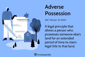 Adverse Possession: Legal Definition and Requirements