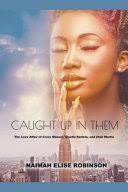 Caught Up In Them: The Love Affair of Cross Manuel, Giselle Batista, and  ...