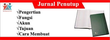 Jurnal penutup (closing entries) merupakan salah satu bentuk jurnal yang dibuat setiap akhir periode akuntansi dengan sebuah tujuan untuk dapat adalah, jurnal penutup bahasa inggris, jurnal penutup dalam bahasa inggris, jurnal penutup dan pembalik, jurnal penutup dividen, jurnal. Jurnal Penutup Fungsi Akun Tujuan Kegunaan Tahapan