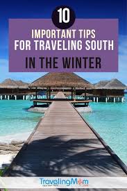 10 Mistakes To Avoid On A Warm Sunny Vacation This Winter Traveling Mom In 2020 Travel South Winter Travel Winter Travel Usa