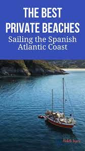 Best Private Beaches In Spain Finding Adventure In Unexpected Places Navigate Content Sailing Adventures Spain Travel Guide Best Countries To Visit