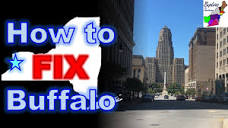 How to Fix BUFFALO's Reputation and Make it an Awesome City - YouTube