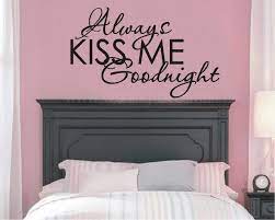 always kiss me goodnight eefje slaapkamer teksten slaapkamer muurstickers slaapkamer
