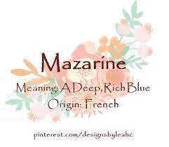 Baby Girl Name Mazarine Meaning A Deep Rich Blue Origin French Nicknames Maz Mazzie Www Pi Female Character Names Creative Names Character Name Ideas