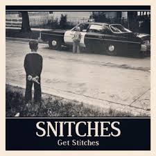 Snitches get stitches and wind up in ditches. Snitch Quotes Quotesgram