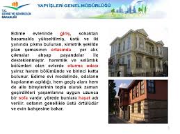 Eskiden aşure yerken hangisinin ilk ağza geleni çıkarılarak yıkanıp, bereket getirdiğine inanıldığından para kesesine atılırdır? Yoresel Mimari Ozelliklere Uygun Tip Konut Projesi Edirne Evleri Ppt Indir