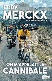 Eddy merckx, mont ventoux, 1970 tour de france. Eddy Merckx On M Appelait Le Cannibale Biographie French Edition Ebook Thirion Stephane Ickx Jacky Amazon De Kindle Shop