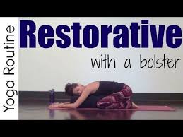 Yoga For Relaxation Restorative With A Bolster Or Bed Pillows Relaxing Yoga Restorative Yoga Sequence Yoga Help